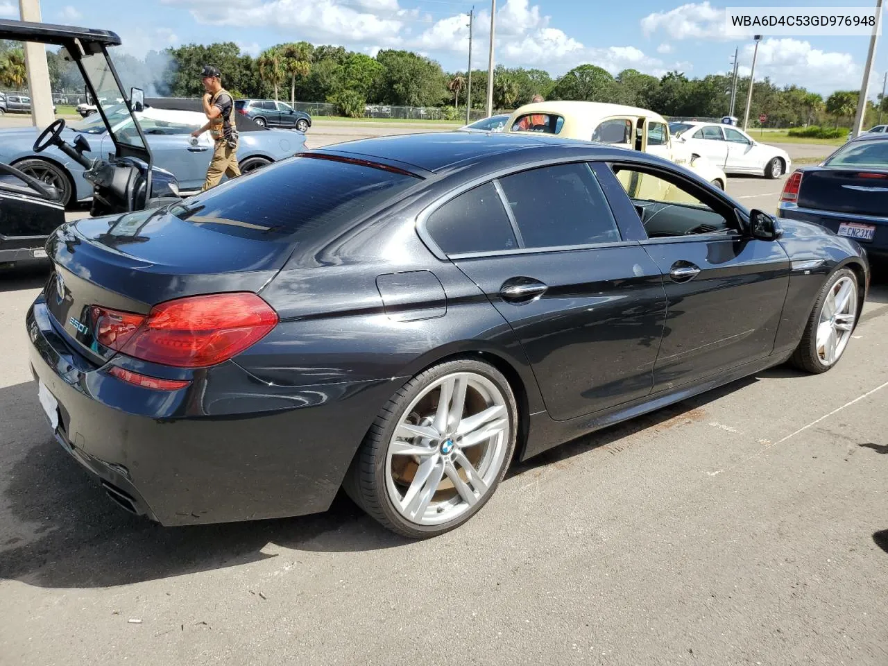 2016 BMW 650 I Gran Coupe VIN: WBA6D4C53GD976948 Lot: 76010874