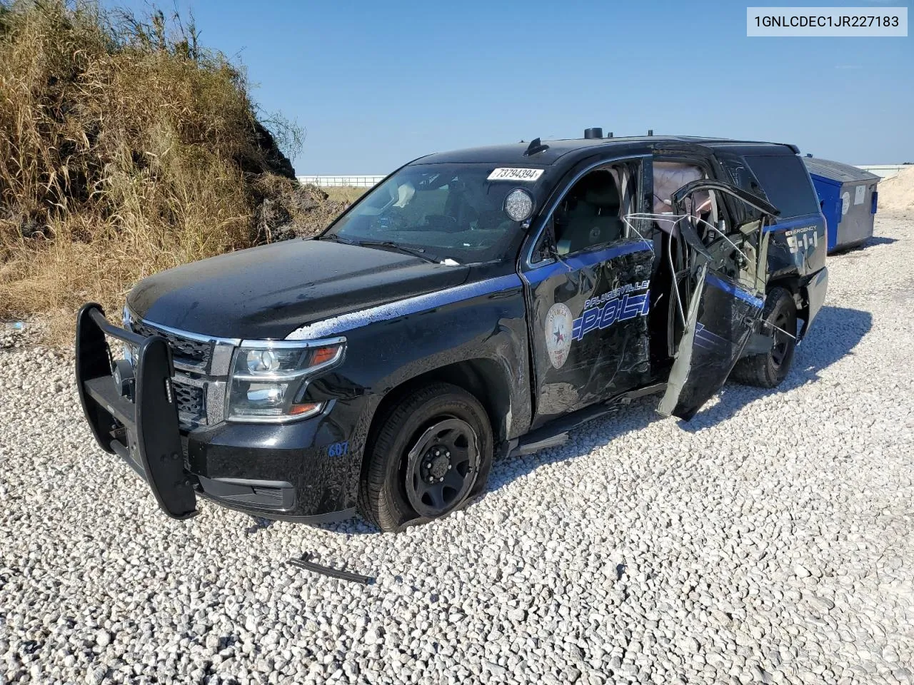 2018 Chevrolet Tahoe Police VIN: 1GNLCDEC1JR227183 Lot: 73794394