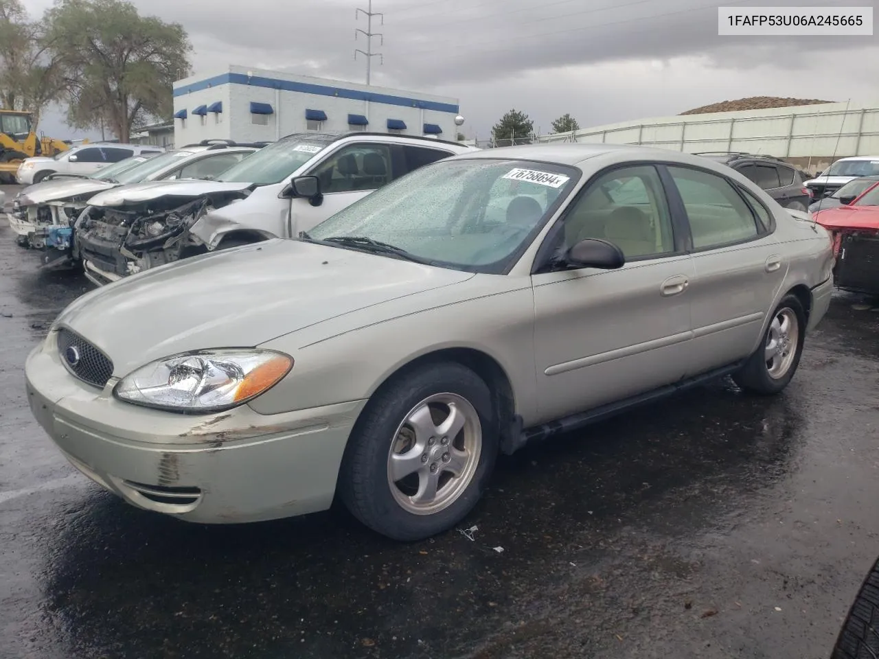 2006 Ford Taurus Se VIN: 1FAFP53U06A245665 Lot: 76758694