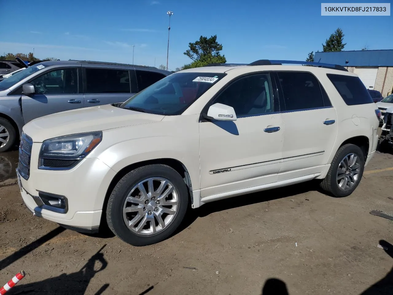 2015 GMC Acadia Denali VIN: 1GKKVTKD8FJ217833 Lot: 75904834