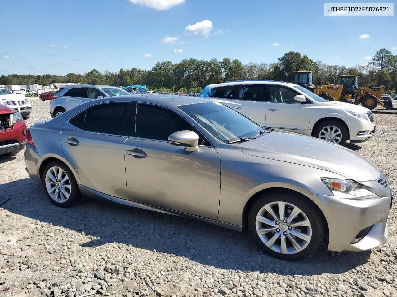 2015 Lexus Is 250 VIN: JTHBF1D27F5076821 Lot: 74125464