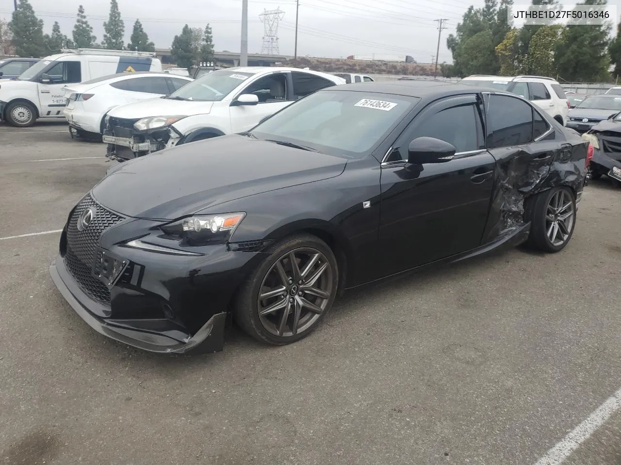 2015 Lexus Is 350 VIN: JTHBE1D27F5016346 Lot: 76143634