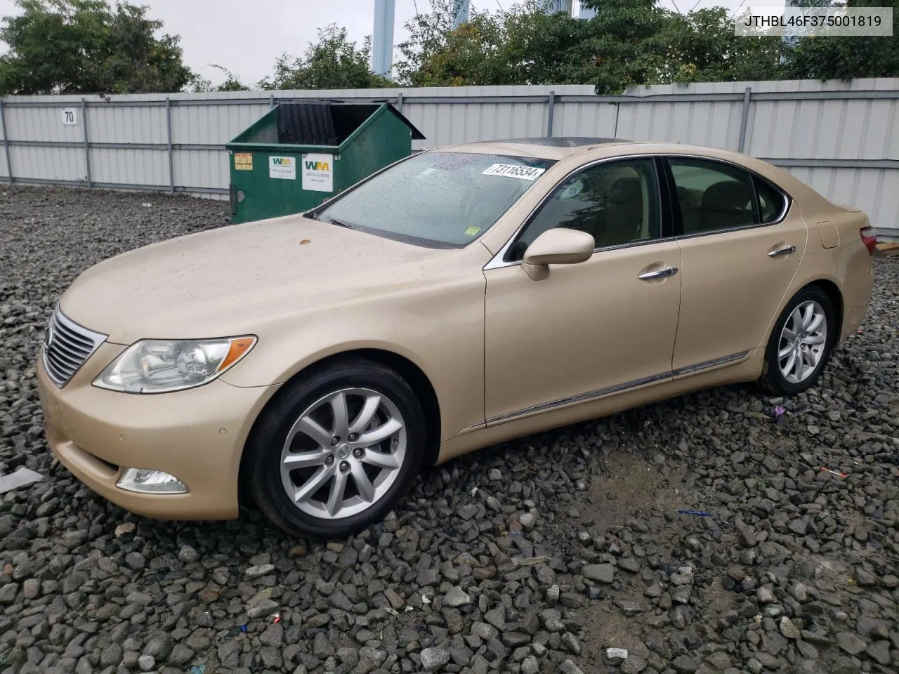 2007 Lexus Ls 460 VIN: JTHBL46F375001819 Lot: 73116534