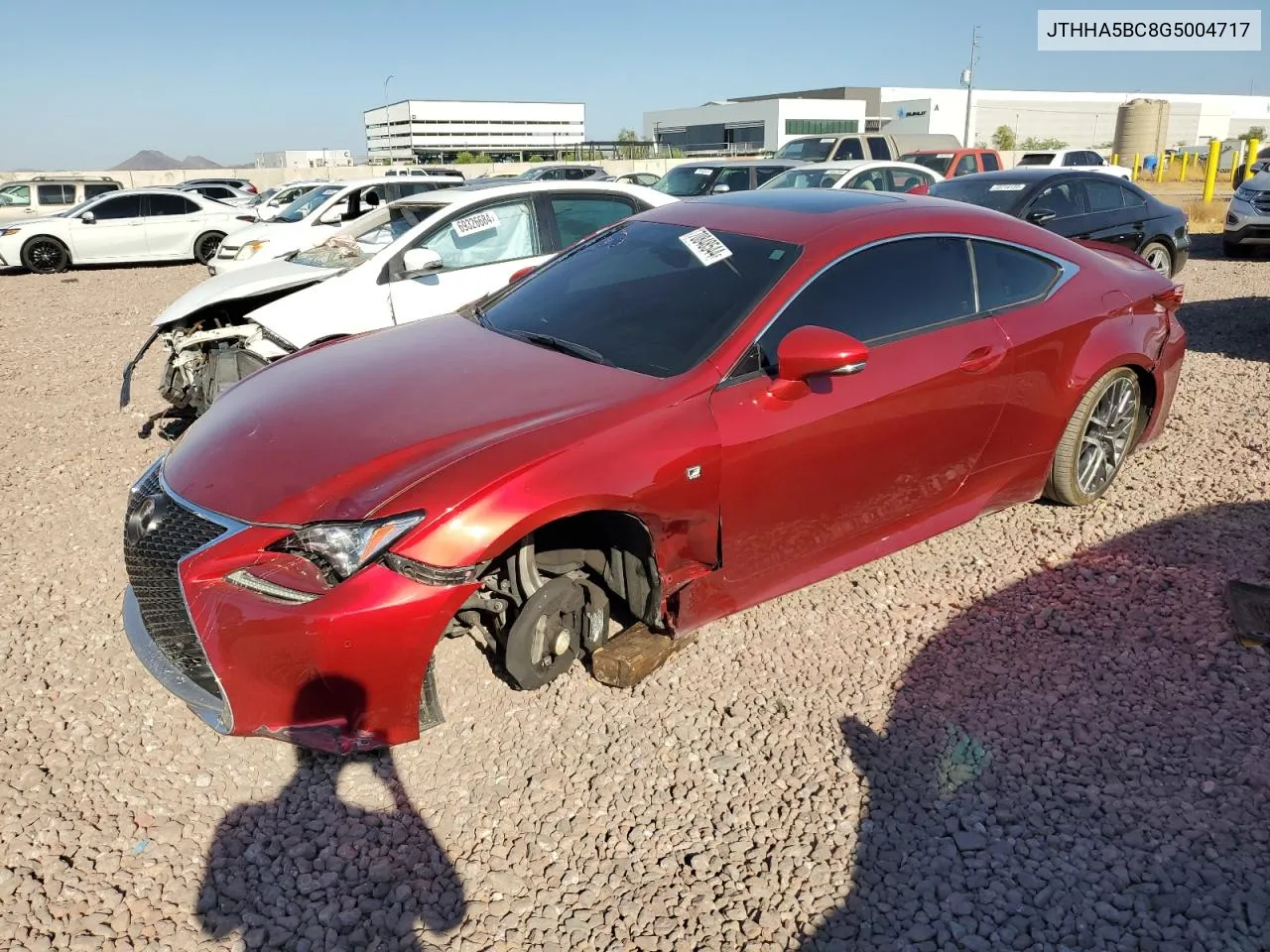 2016 Lexus Rc 200T VIN: JTHHA5BC8G5004717 Lot: 70848544