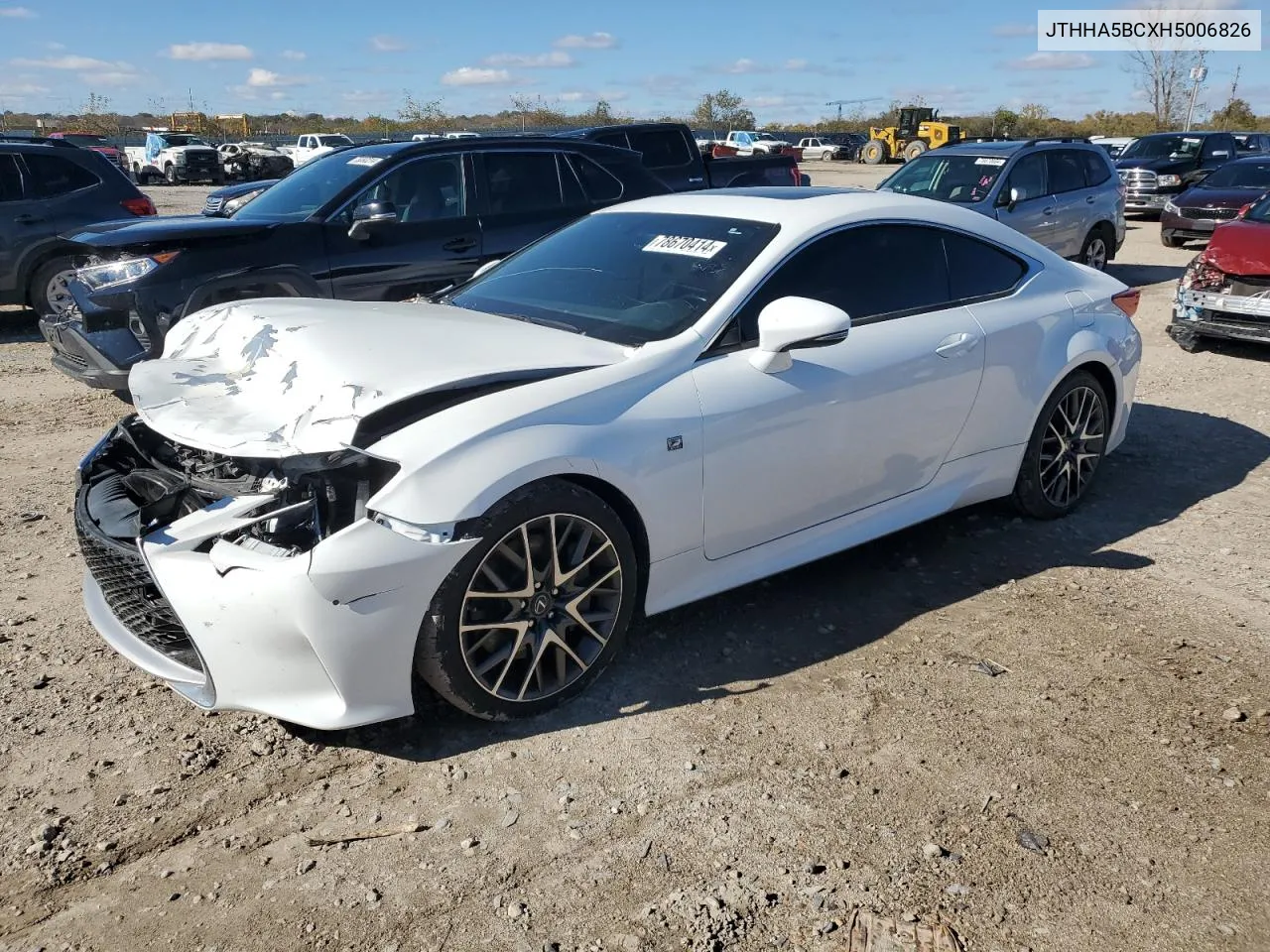 2017 Lexus Rc 200T VIN: JTHHA5BCXH5006826 Lot: 78670414