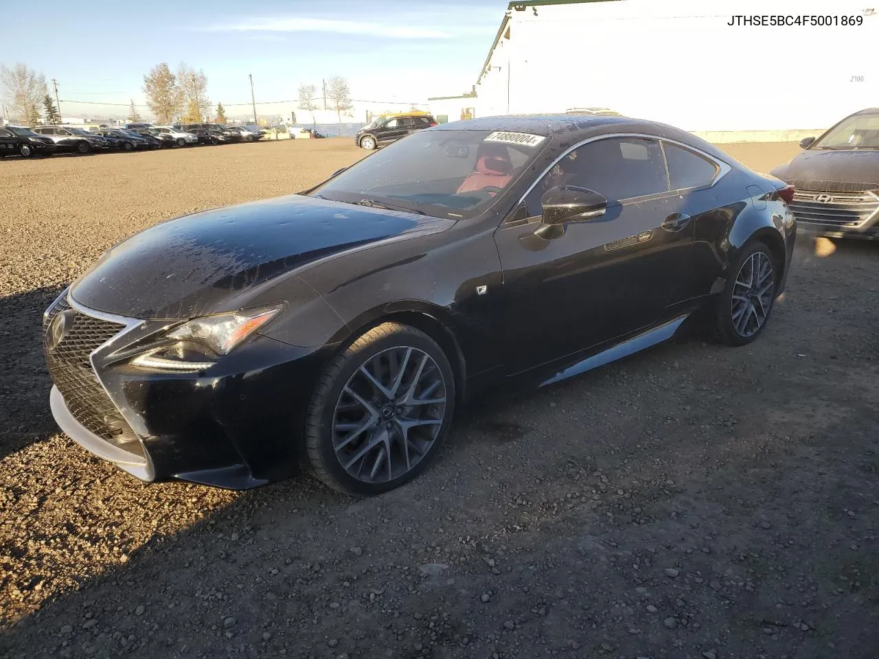 2015 Lexus Rc 350 VIN: JTHSE5BC4F5001869 Lot: 74880004