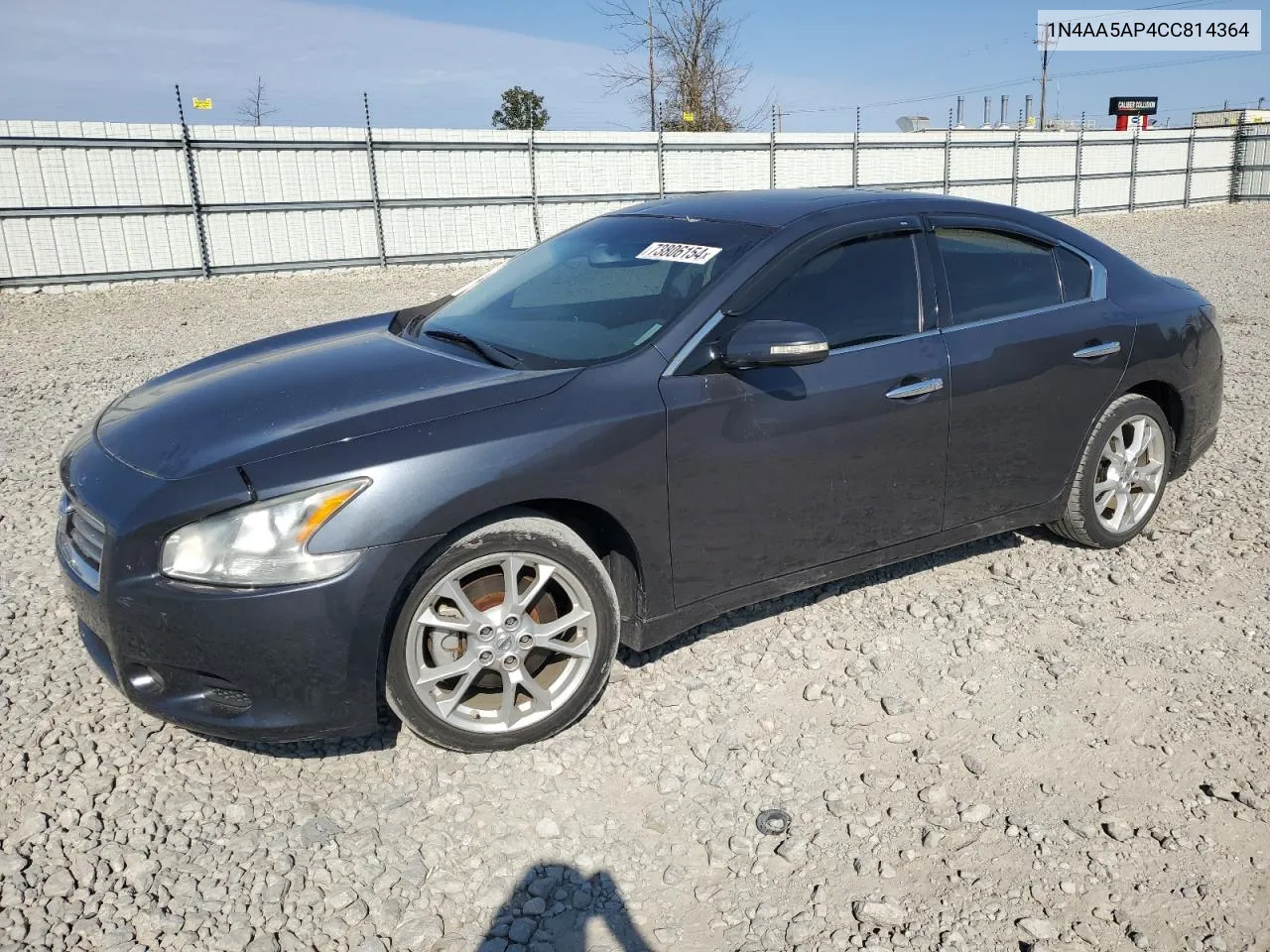 2012 Nissan Maxima S VIN: 1N4AA5AP4CC814364 Lot: 73806154