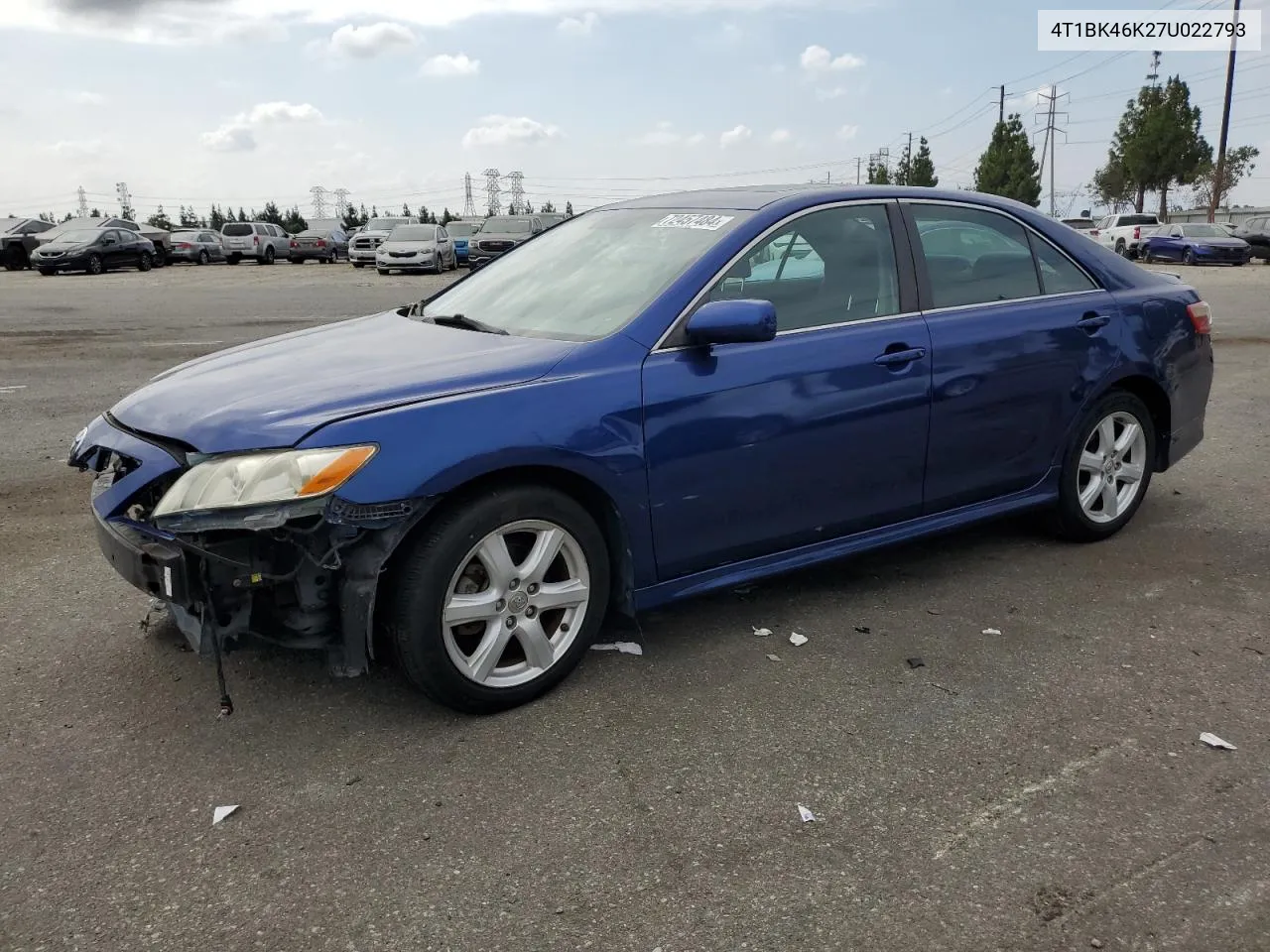 2007 Toyota Camry Le VIN: 4T1BK46K27U022793 Lot: 72457484