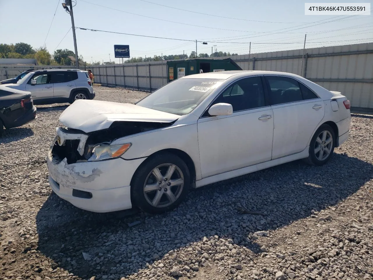 2007 Toyota Camry Le VIN: 4T1BK46K47U553591 Lot: 74830284