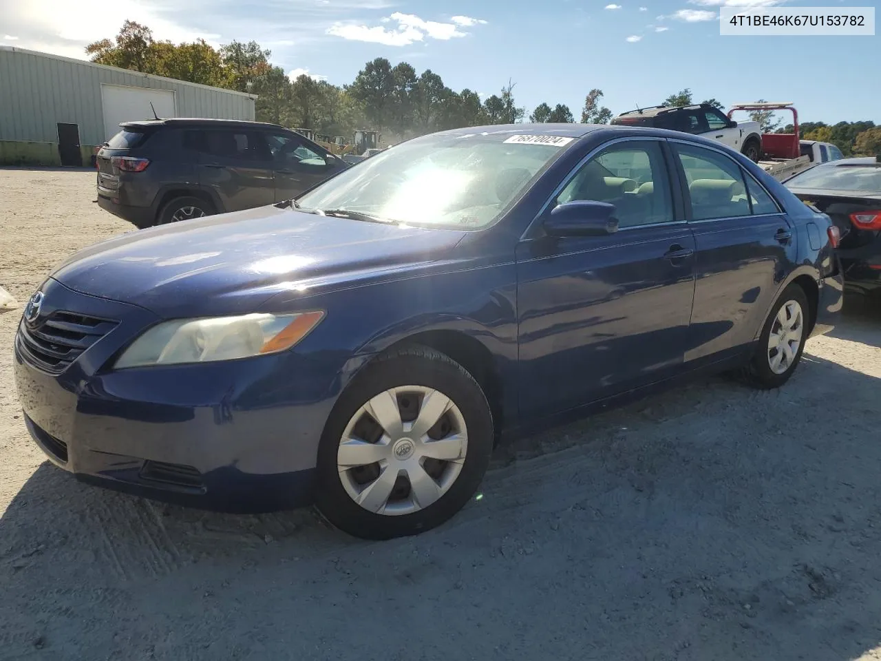 2007 Toyota Camry Ce VIN: 4T1BE46K67U153782 Lot: 76870024