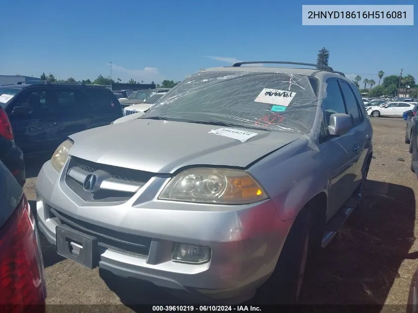 2006 Acura Mdx Touring VIN: 2HNYD18616H516081 Lot: 39610219