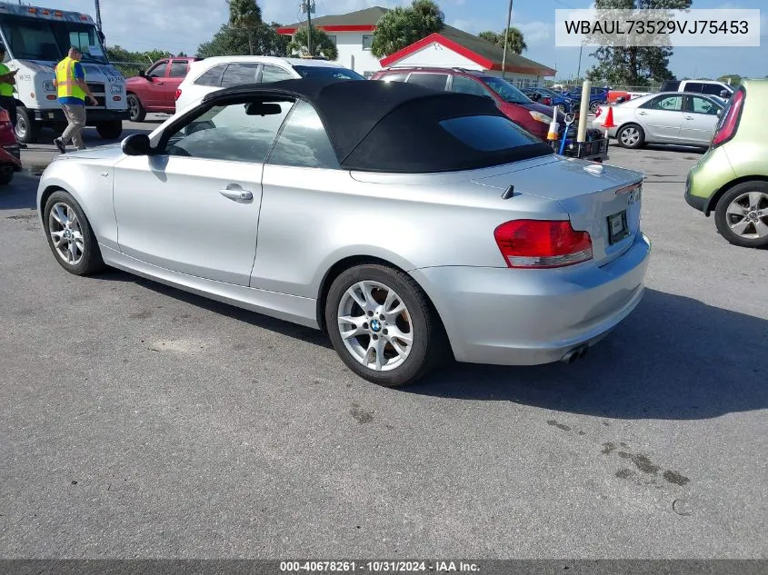 2009 BMW 128I VIN: WBAUL73529VJ75453 Lot: 40678261