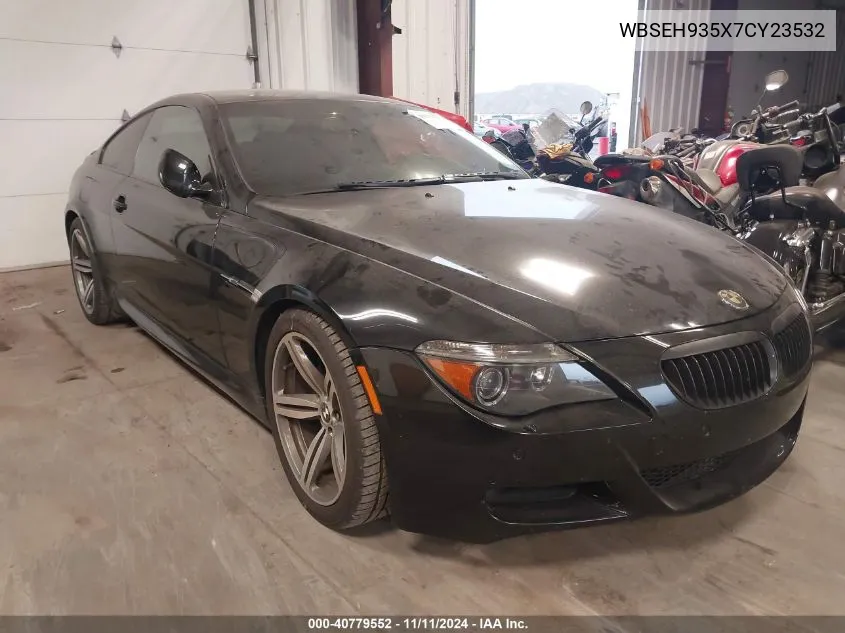 2007 BMW M6 VIN: WBSEH935X7CY23532 Lot: 40779552