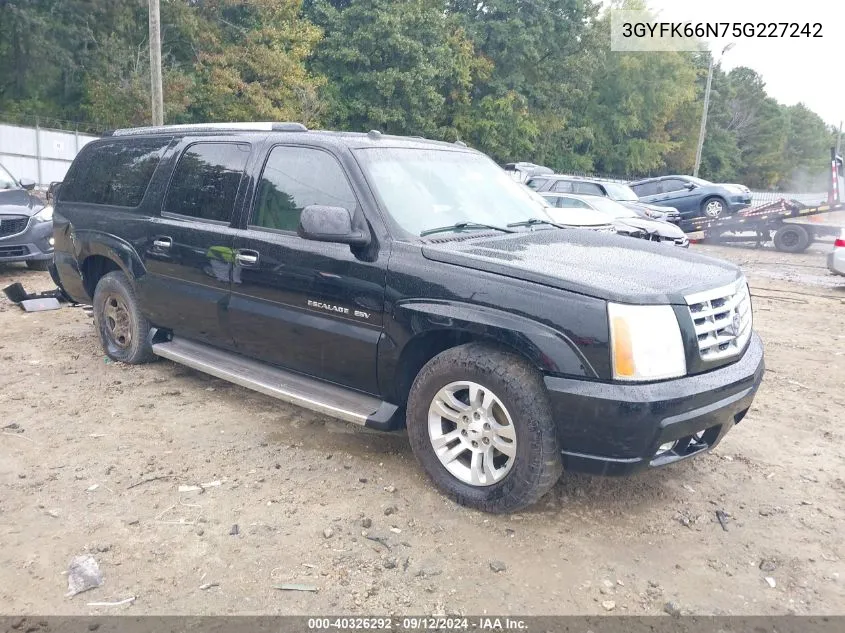 2005 Cadillac Escalade Esv Platinum Edition VIN: 3GYFK66N75G227242 Lot: 40326292