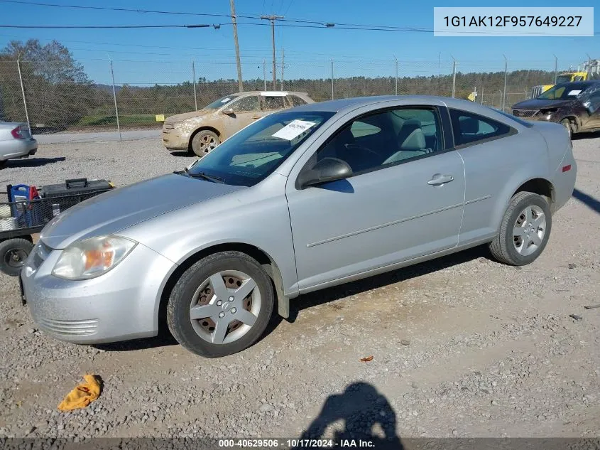 2005 Chevrolet Cobalt VIN: 1G1AK12F957649227 Lot: 40629506