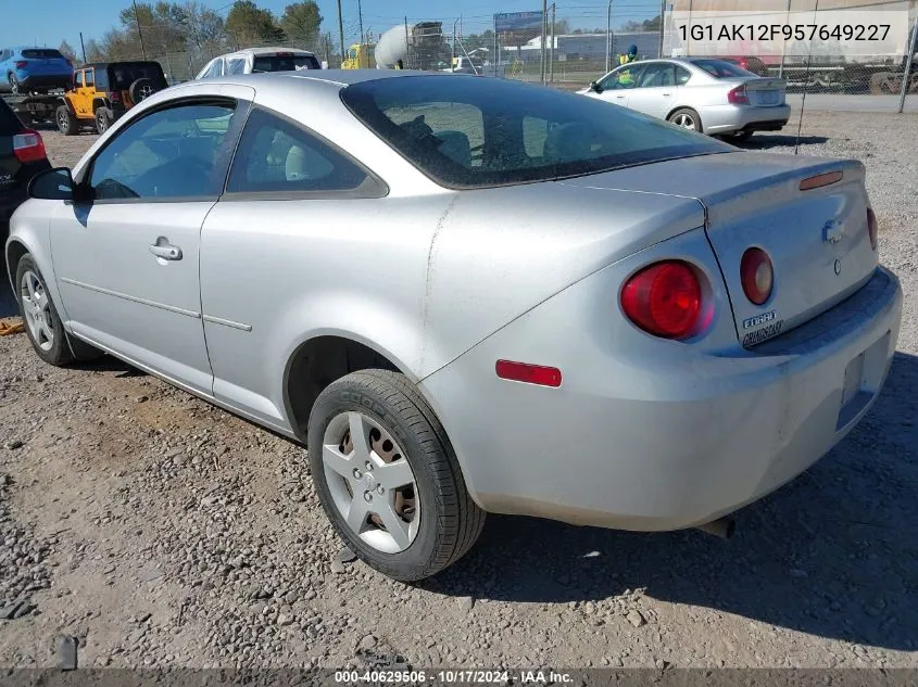 2005 Chevrolet Cobalt VIN: 1G1AK12F957649227 Lot: 40629506