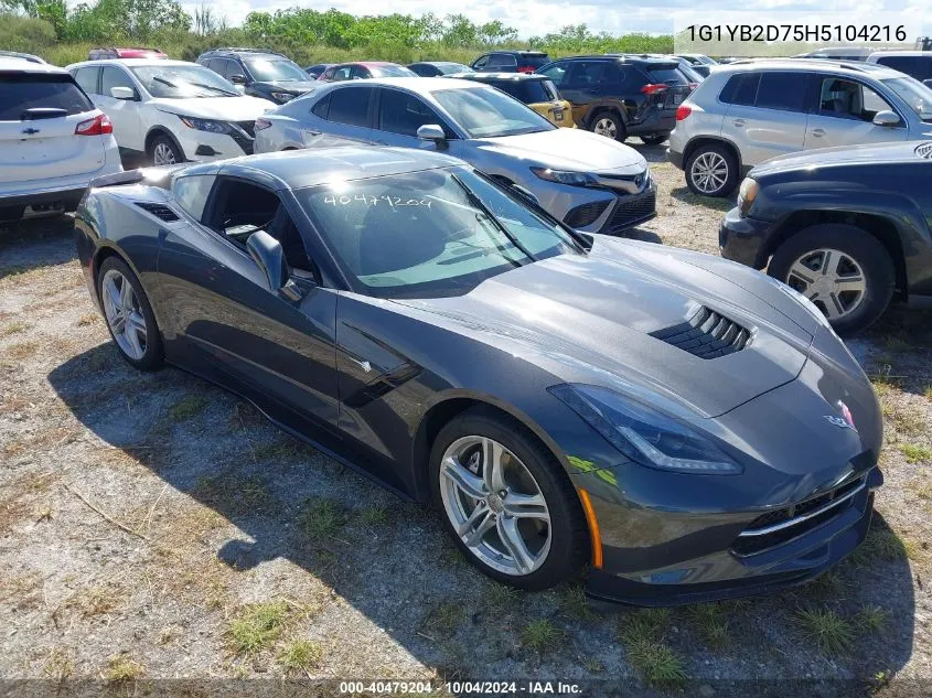 2017 Chevrolet Corvette Stingray VIN: 1G1YB2D75H5104216 Lot: 40479204