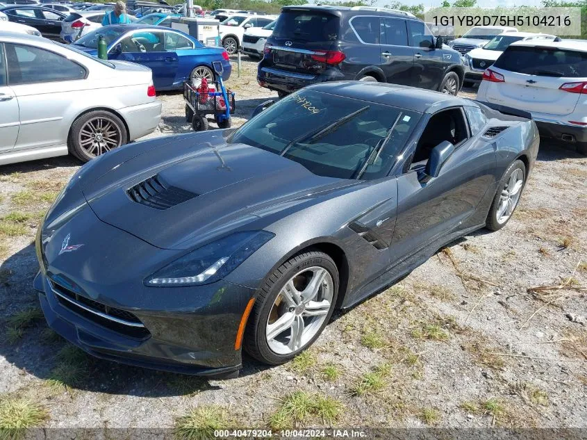 2017 Chevrolet Corvette Stingray VIN: 1G1YB2D75H5104216 Lot: 40479204