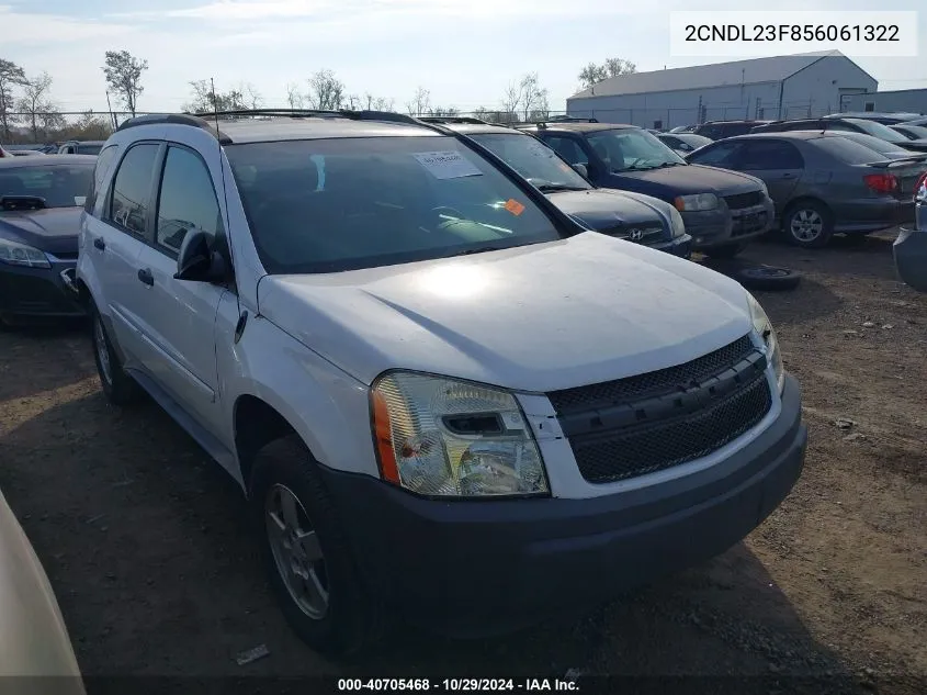 2005 Chevrolet Equinox Ls VIN: 2CNDL23F856061322 Lot: 40705468