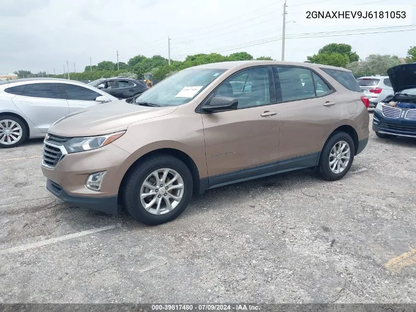 2018 Chevrolet Equinox Ls VIN: 2GNAXHEV9J6181053 Lot: 39817480