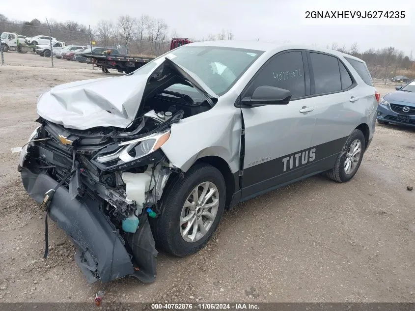 2018 Chevrolet Equinox Ls VIN: 2GNAXHEV9J6274235 Lot: 40752876