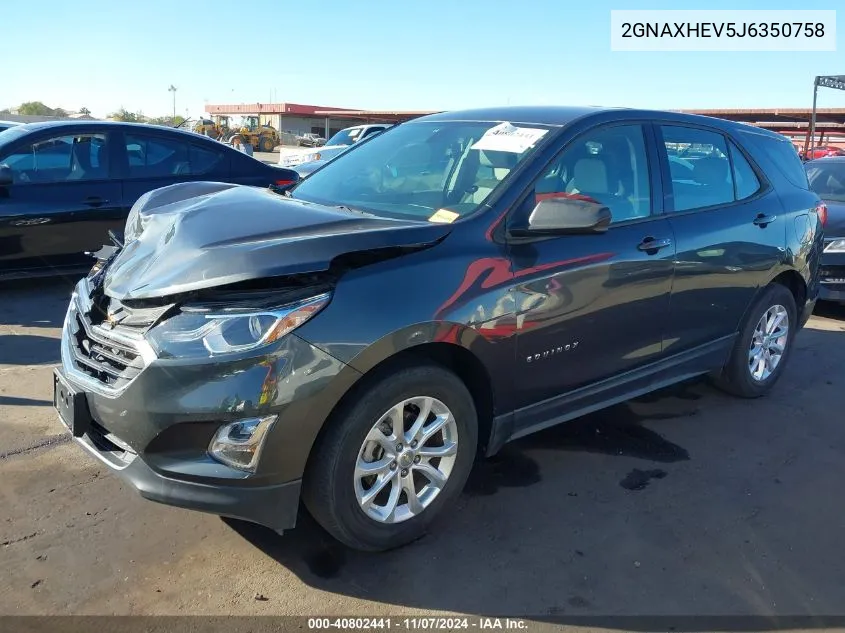 2018 Chevrolet Equinox Ls VIN: 2GNAXHEV5J6350758 Lot: 40802441