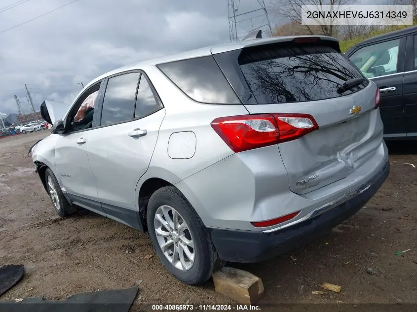 2018 Chevrolet Equinox Ls VIN: 2GNAXHEV6J6314349 Lot: 40865973