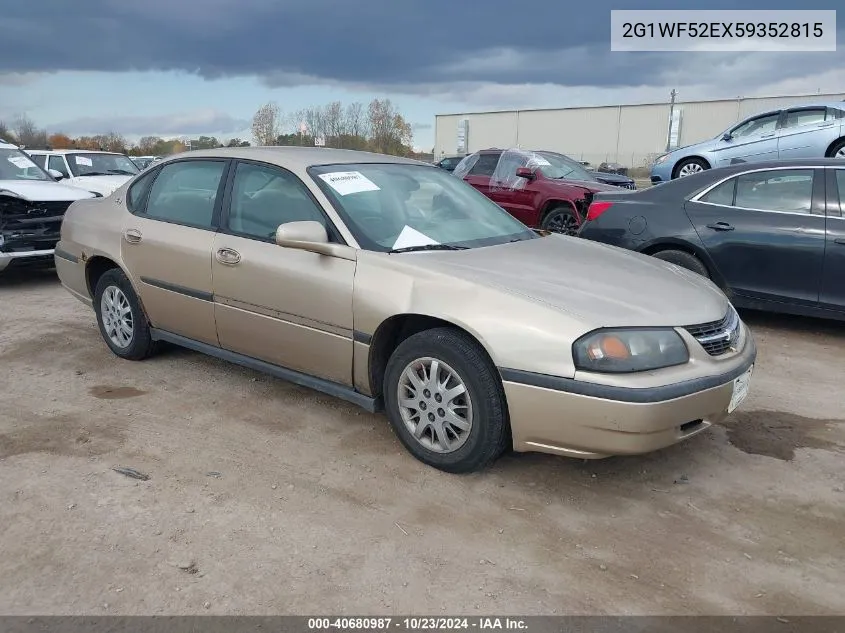 2005 Chevrolet Impala VIN: 2G1WF52EX59352815 Lot: 40680987