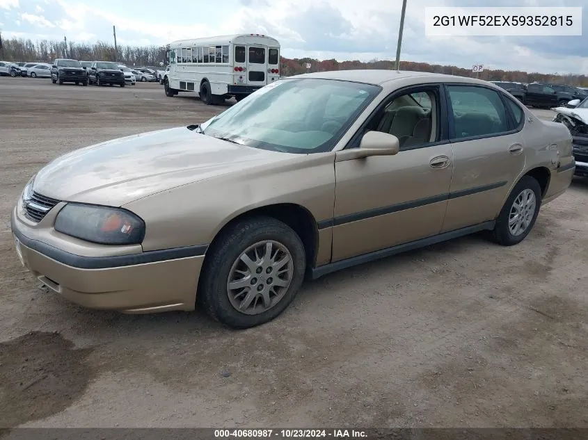 2005 Chevrolet Impala VIN: 2G1WF52EX59352815 Lot: 40680987