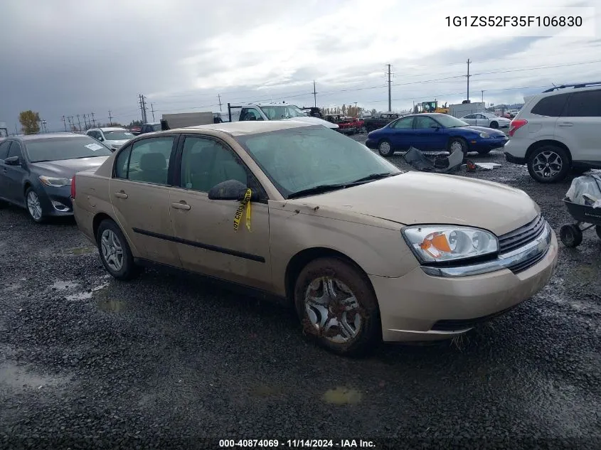 2005 Chevrolet Malibu VIN: 1G1ZS52F35F106830 Lot: 40874069