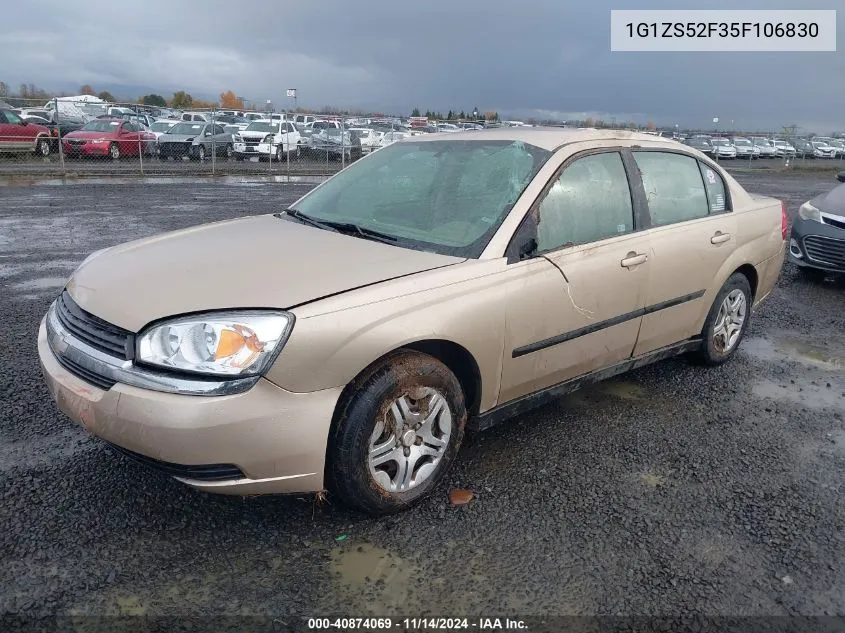 2005 Chevrolet Malibu VIN: 1G1ZS52F35F106830 Lot: 40874069