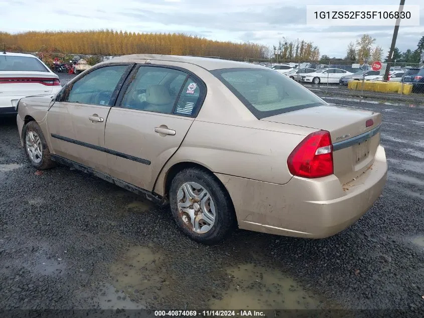 2005 Chevrolet Malibu VIN: 1G1ZS52F35F106830 Lot: 40874069