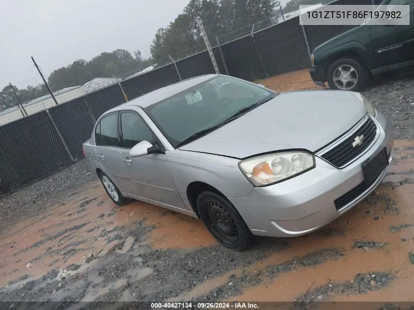 2006 Chevrolet Malibu Lt VIN: 1G1ZT51F86F197982 Lot: 40427134