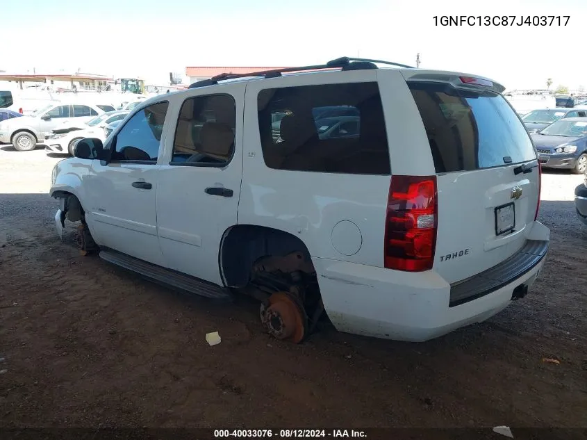 2007 Chevrolet Tahoe Ls VIN: 1GNFC13C87J403717 Lot: 40033076