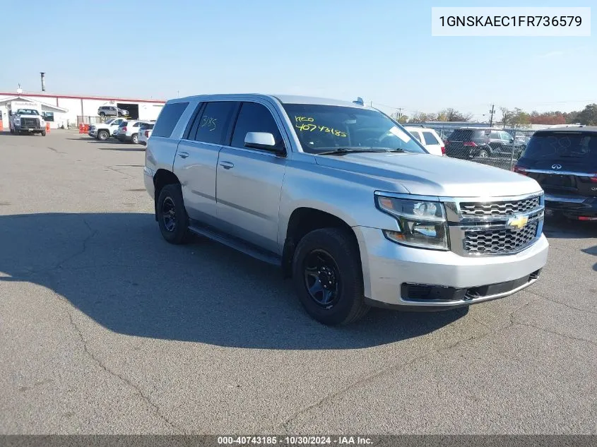 2015 Chevrolet Tahoe Ls VIN: 1GNSKAEC1FR736579 Lot: 40743185