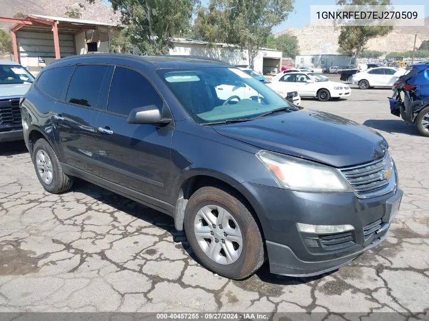 2014 Chevrolet Traverse Ls VIN: 1GNKRFED7EJ270509 Lot: 40457255