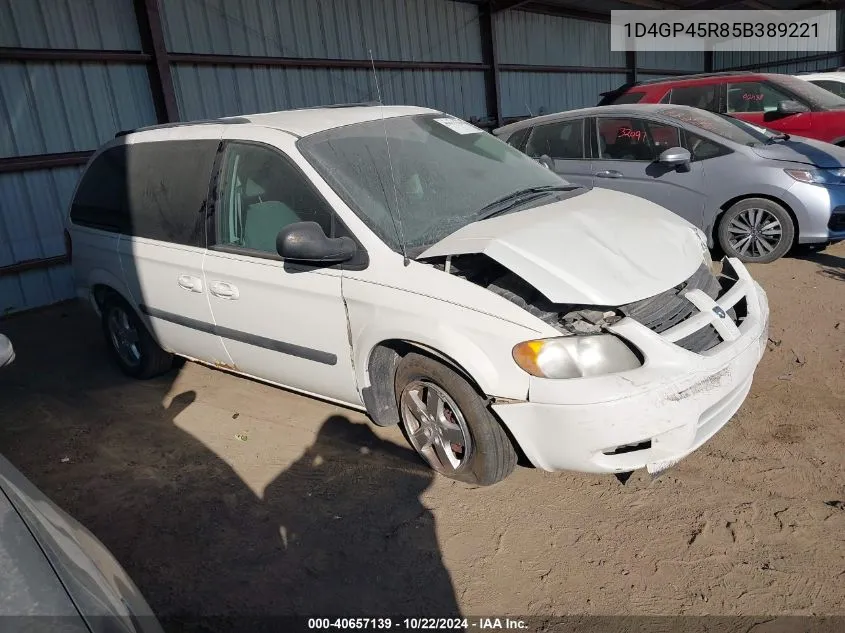 2005 Dodge Caravan Sxt VIN: 1D4GP45R85B389221 Lot: 40657139