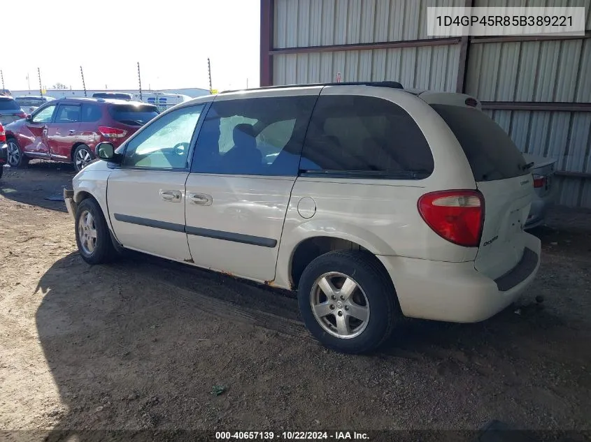 2005 Dodge Caravan Sxt VIN: 1D4GP45R85B389221 Lot: 40657139