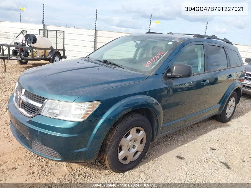 2009 Dodge Journey Se VIN: 3D4GG47B79T227021 Lot: 40735648