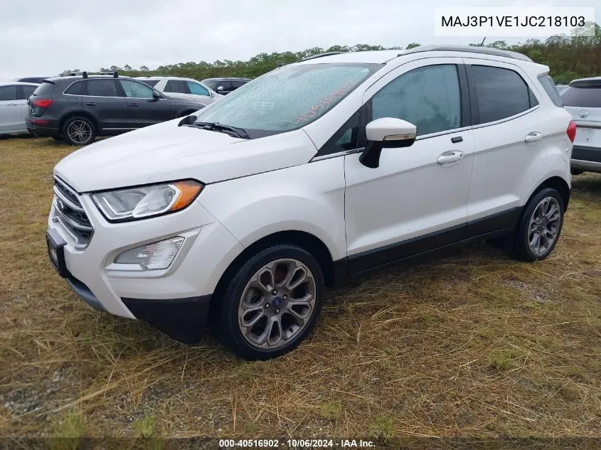 2018 Ford Ecosport Titanium VIN: MAJ3P1VE1JC218103 Lot: 40516902