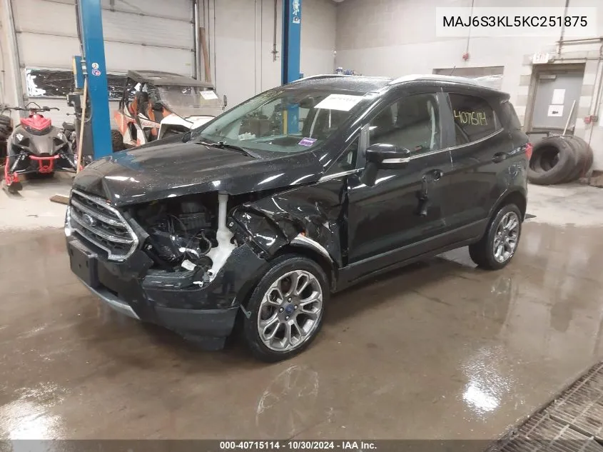 2019 Ford Ecosport Titanium VIN: MAJ6S3KL5KC251875 Lot: 40715114