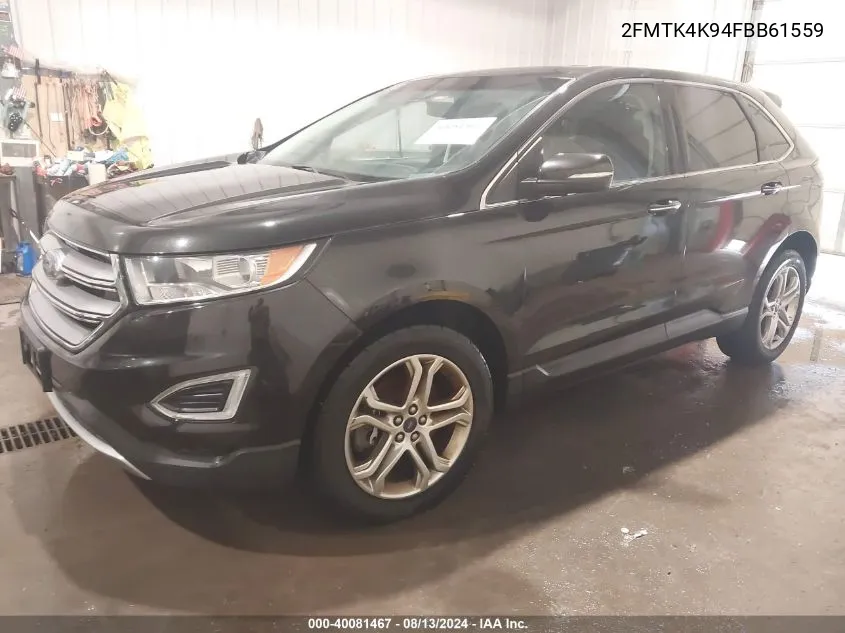 2015 Ford Edge Titanium VIN: 2FMTK4K94FBB61559 Lot: 40081467