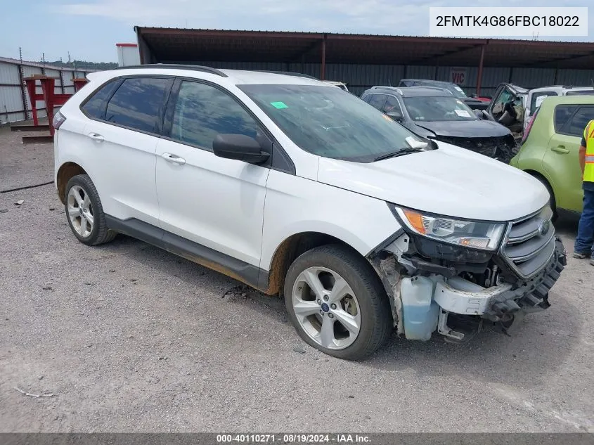 2015 Ford Edge Se VIN: 2FMTK4G86FBC18022 Lot: 40110271