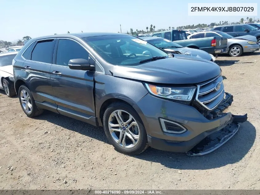 2018 Ford Edge Titanium VIN: 2FMPK4K9XJBB07029 Lot: 40276090