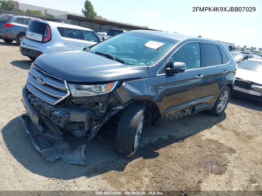 2018 Ford Edge Titanium VIN: 2FMPK4K9XJBB07029 Lot: 40276090