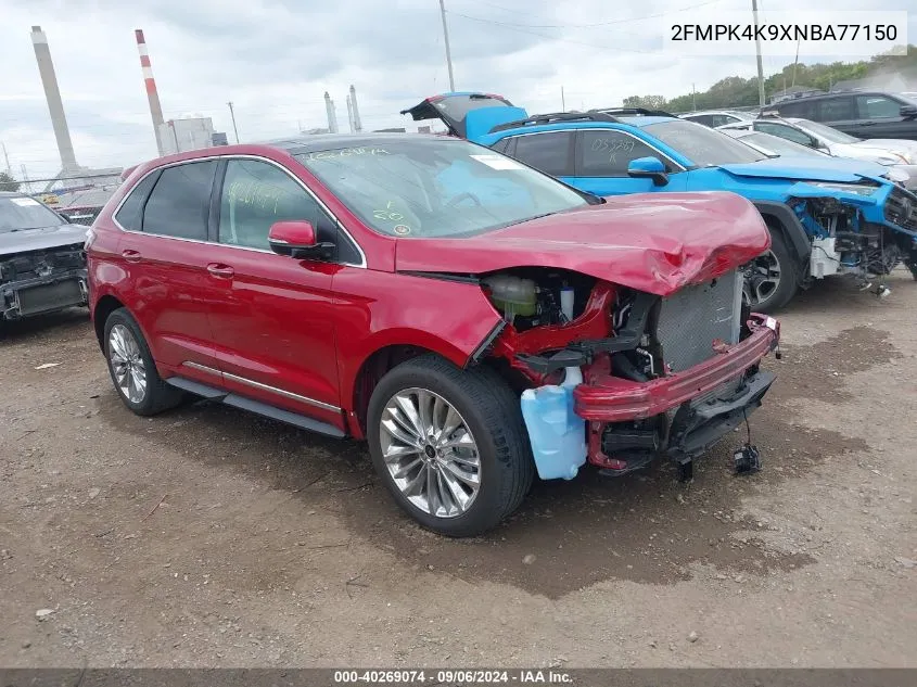 2022 Ford Edge Titanium VIN: 2FMPK4K9XNBA77150 Lot: 40269074