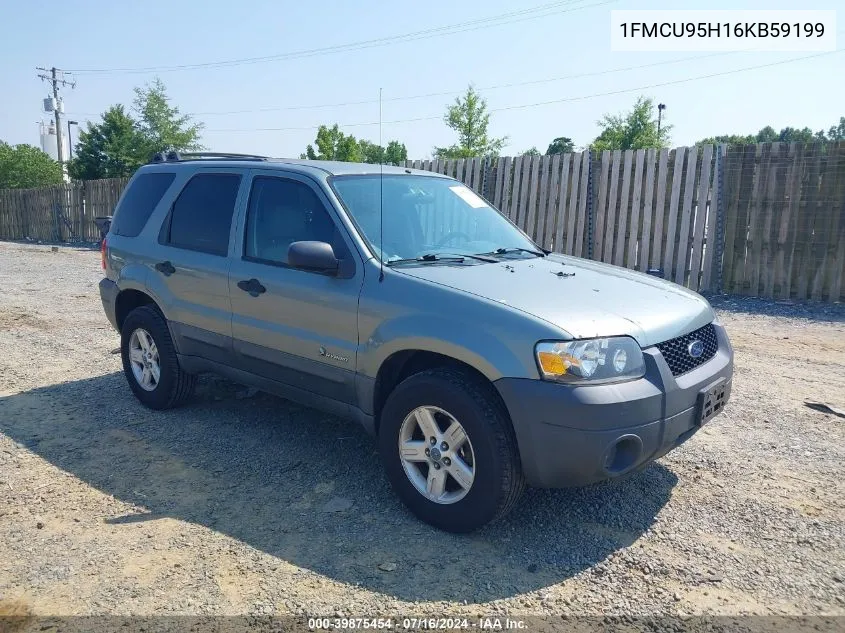 2006 Ford Escape Hybrid VIN: 1FMCU95H16KB59199 Lot: 39875454