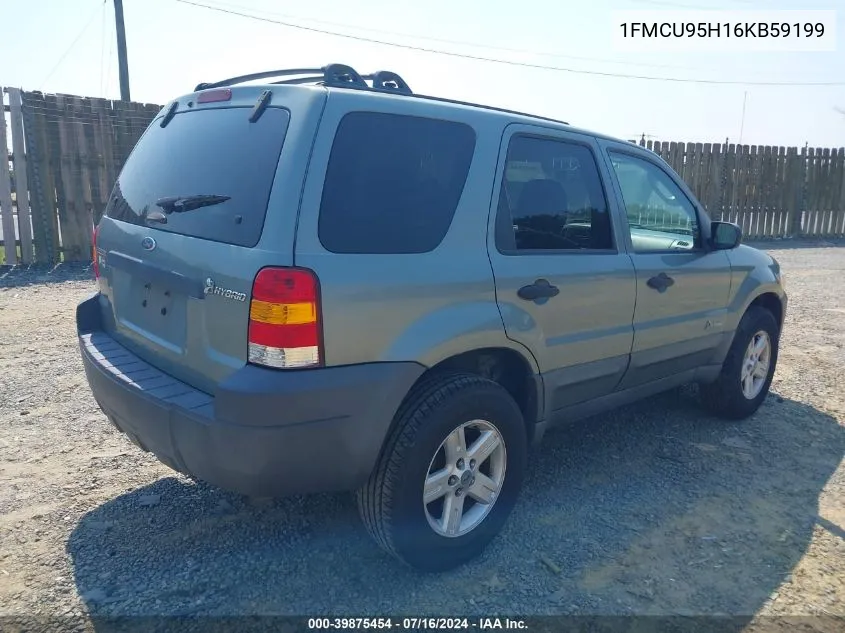 2006 Ford Escape Hybrid VIN: 1FMCU95H16KB59199 Lot: 39875454