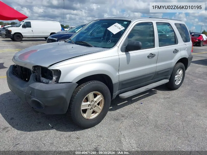 2006 Ford Escape VIN: 1FMYU02Z66KD10195 Lot: 40471260