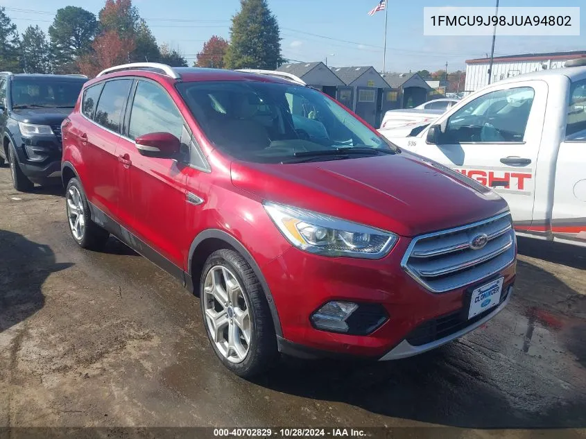 2018 Ford Escape Titanium VIN: 1FMCU9J98JUA94802 Lot: 40702829